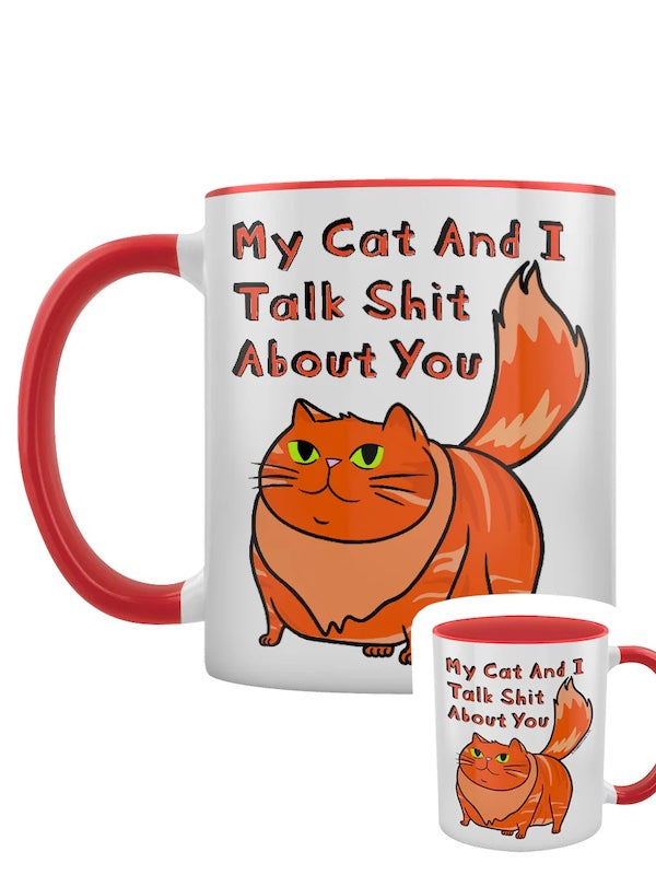 My Cat and I Talk Shit About You Mug