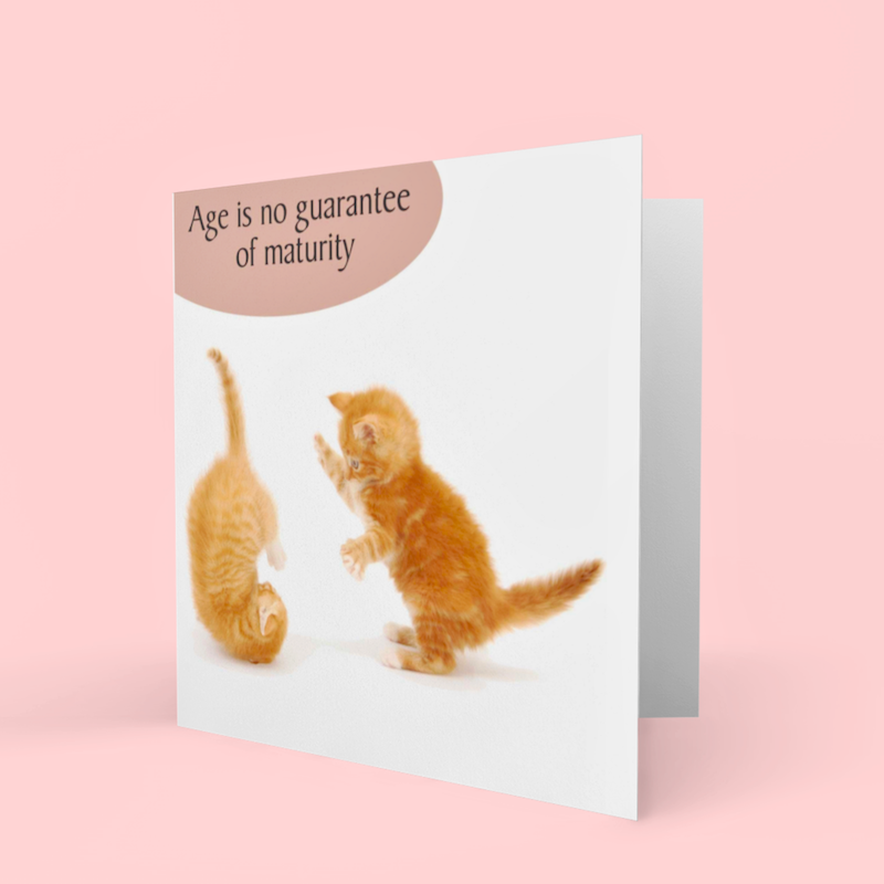 Age is No Guarantee of Maturity Birthday Card