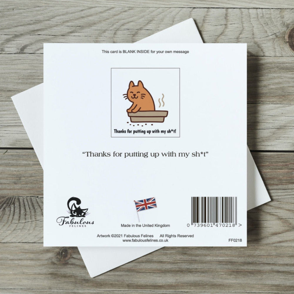 Thanks for Putting Up with My Sh*t Cat Greeting Card